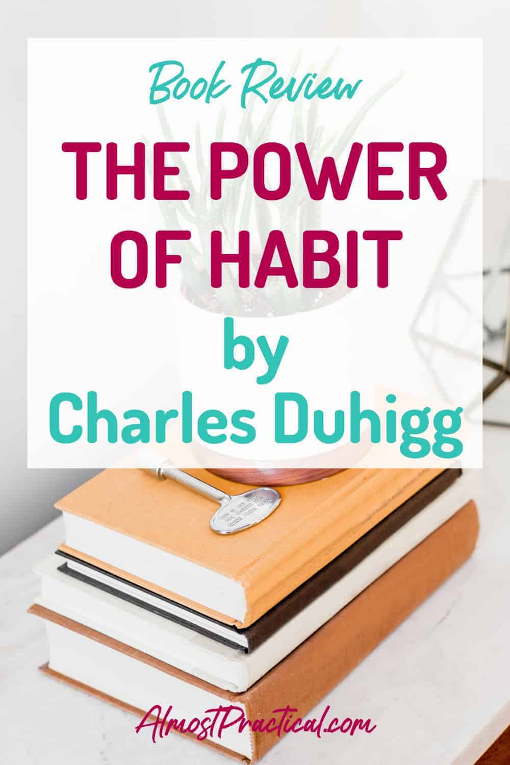 The Power of Habit: Why We Do What We Do in Life and Business [Book]