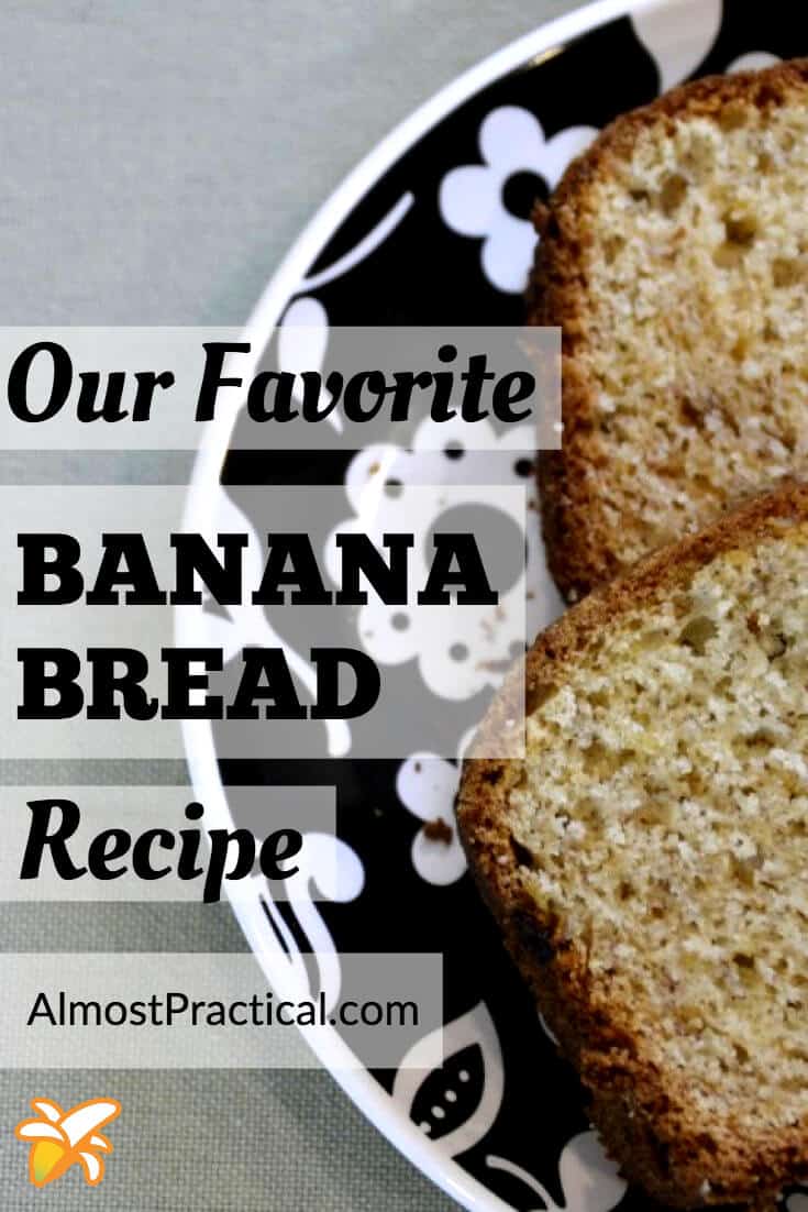 Our favorite banana bread recipe - so moist and delicious. Very easy to make.