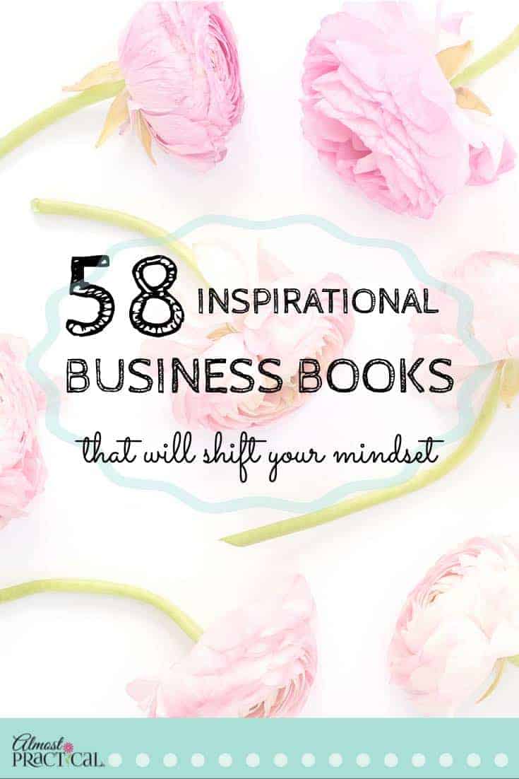58 Inspirational Business Books That Will Shift Your Mindset