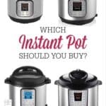 Which Instant Pot to Buy - choosing the right model and size