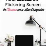 If you have a flickering screen in Chrome on your Mac computer - this technology tip is for you. This hack is what I used to fix the issue.
