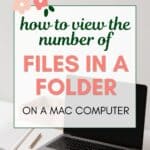the words "how to view the number of files in a folder on a Mac Computer" superimposed on a photo of a laptop on a desk