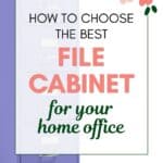 the words "how to choose the best file cabinet for your home office" super imposed on a photo of a purple four drawer file cabinet