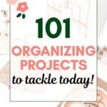 the words "101 organizing projects" superimposed on an image of a cluttered desktop with craft supplies and paper