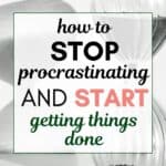 Words "how to stop procrastinating and start getting things done" superimposed on a photo of an hourglass with back color sand.