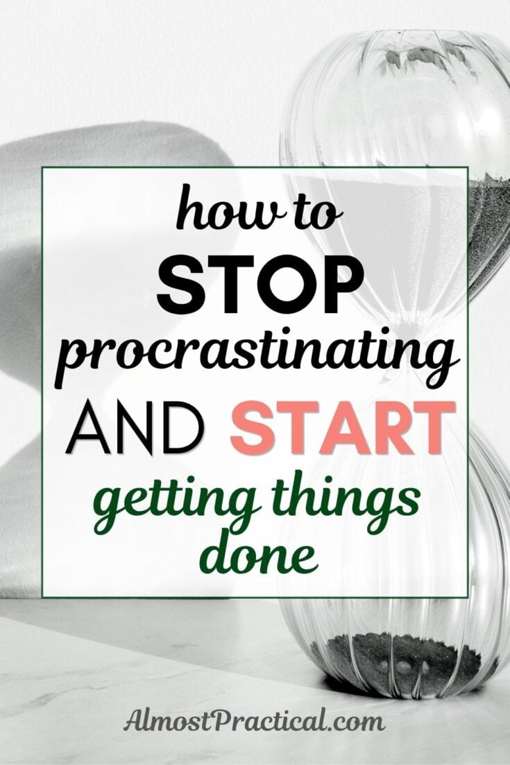 Words "how to stop procrastinating and start getting things done" superimposed on a photo of an hourglass with back color sand.