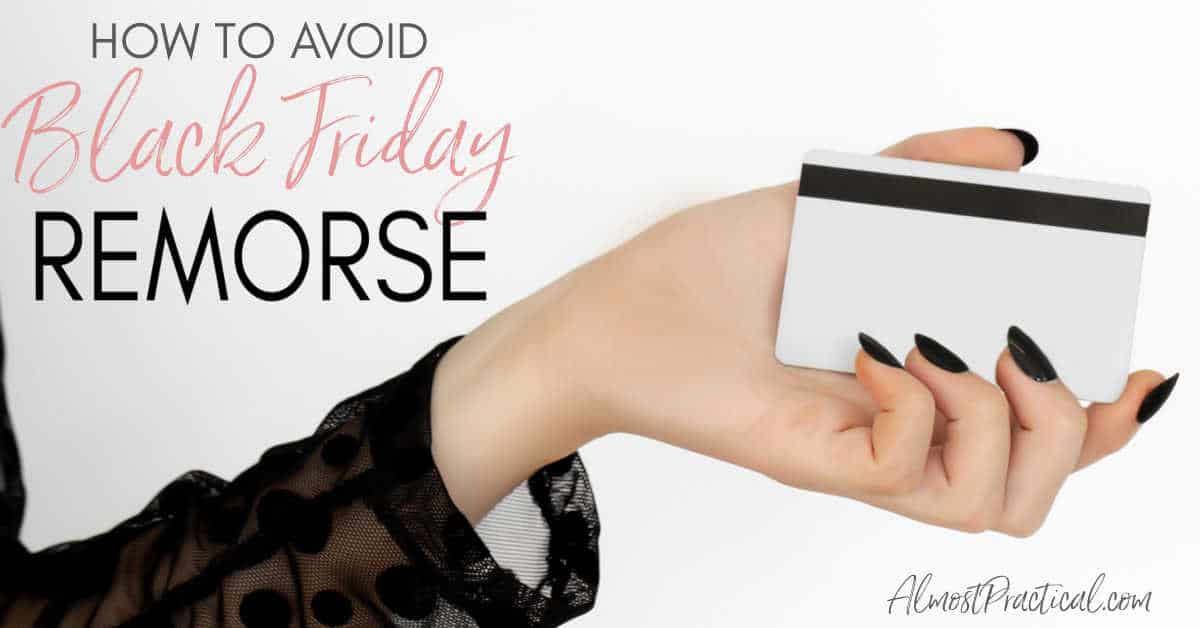 How to Avoid Black Friday Remorse - Almost Practical