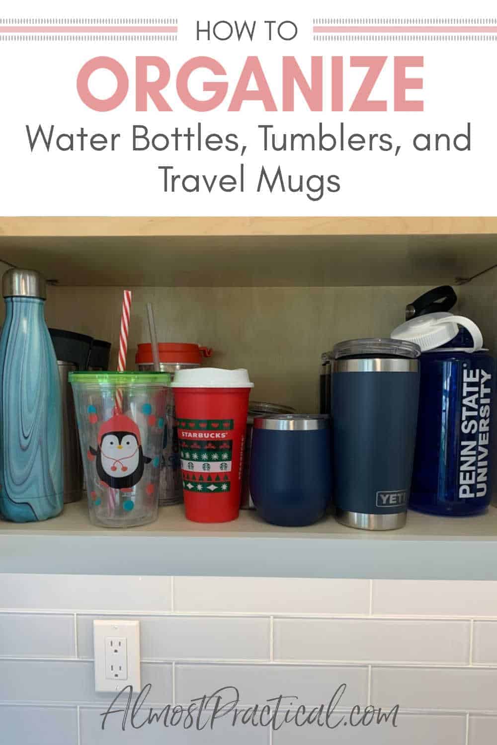 How to Organize Your Water Bottles, Tumblers, and Travel Mugs