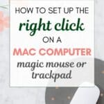 the words "how to set up the righ click on a Mac Computer magic mouse or trackpad" superimposed on a photo of a mouse on a mousepad