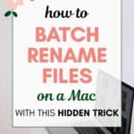 the words "how to batch rename files on a Mac with this hidden trick" superimposed on a photo of an open laptop on a table