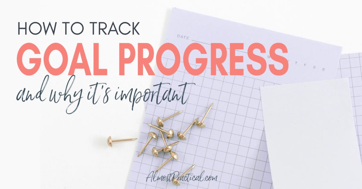  How To Track Goal Progress And Why It s Important Almost Practical