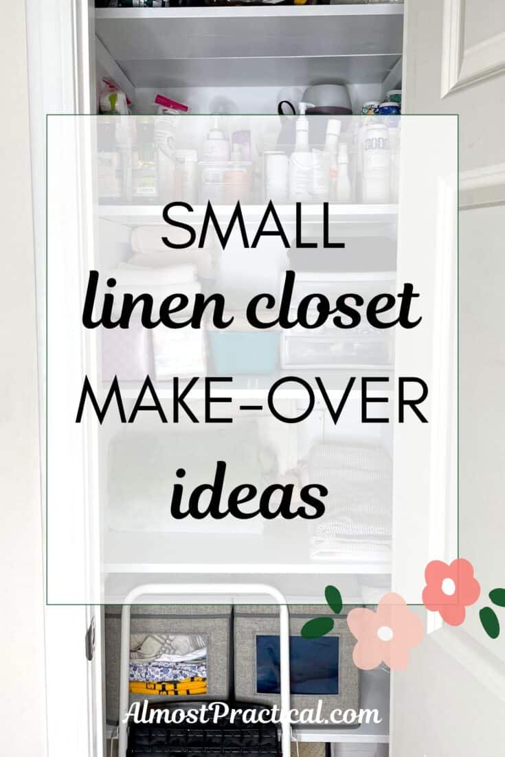 words "small linen closet make-over ideas" superimposed on an image of a small linen closet with door open