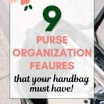 words "9 purse organization features that your handbag should have" superimposed on a photo of a large tote bag open with contents inside