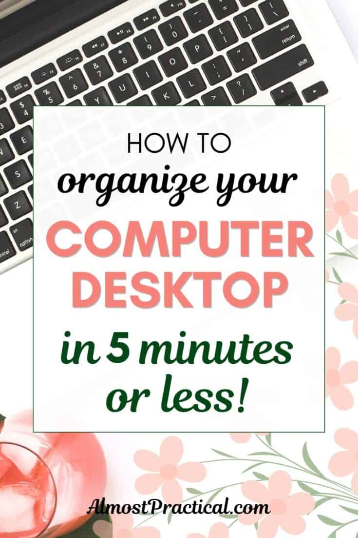words "how to organize your computer desktop in 5 minutes or less" superimposed on an photo of a laptop
