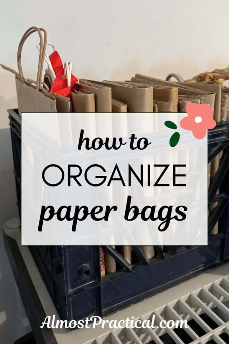 words "how to organize paper bags" superimposed on a photo of paper bags neatly folded in a dark color milk crate