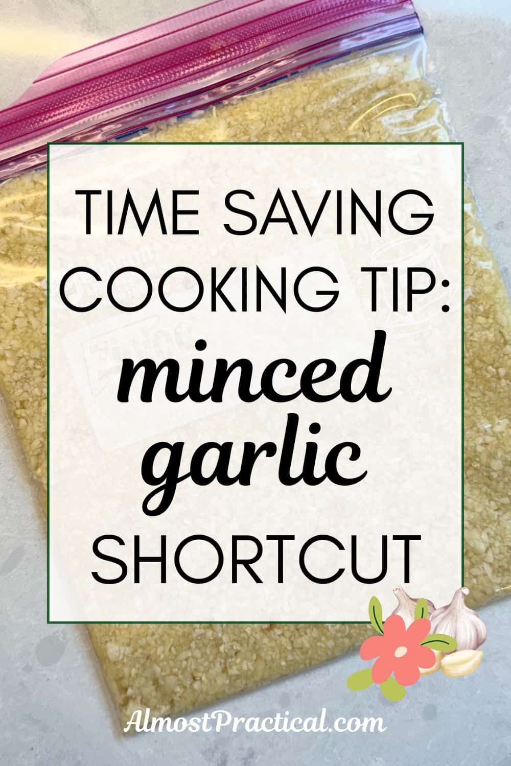 words "cooking tips: minced garlic shortcut" superimposed on a photo of a flattened quart size zipper bag of minced garlic on a white marble background
