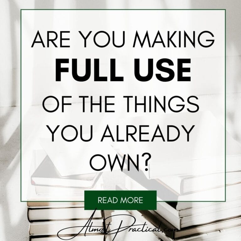 Are You Making Full Use of the Things You Already Own?