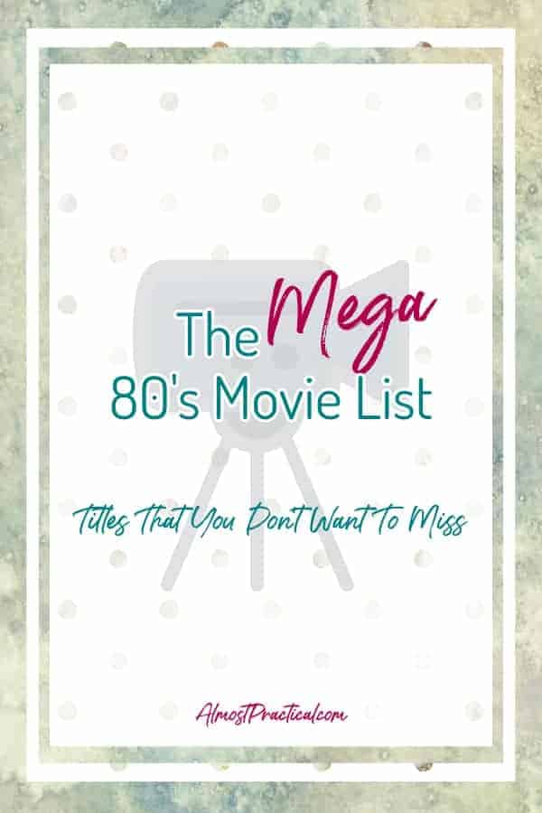 80’s Movies List – Titles That You Don’t Want To Miss