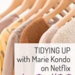 Tidying Up with Marie Kondo on Netflix