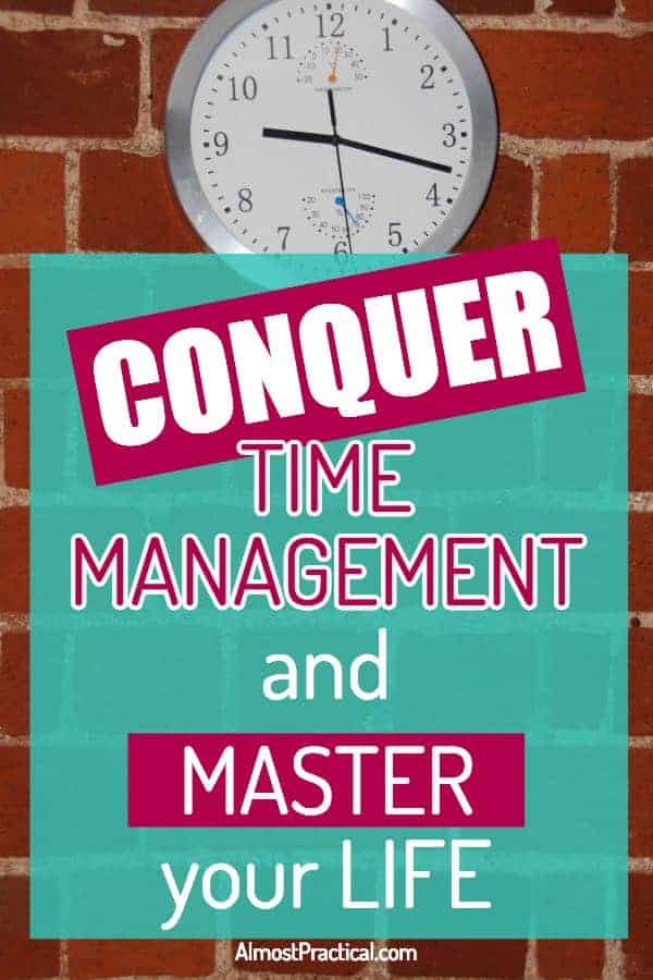 Conquer time management and master your life.